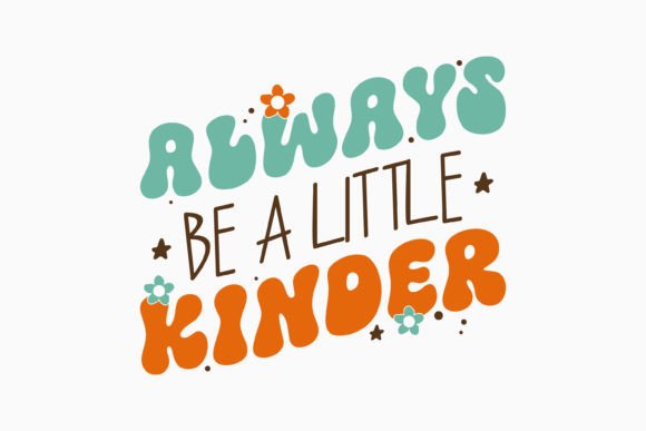 Always Be a Little Retro Kindness Svg: A Graphics Gem for Crafts