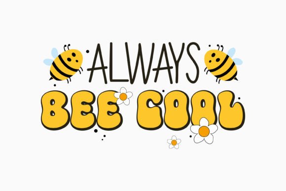 Always Bee Cool Bee Retro Bee Quotes SVG for Graphics and Crafts