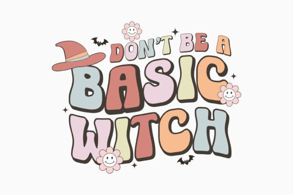 Don't Be a Basic Witch: A Must-Have for Halloween Crafts and Graphics