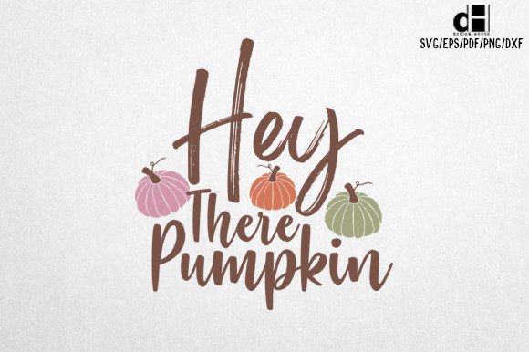 Fall Hey There Pumpkin SVG for Creative Graphics