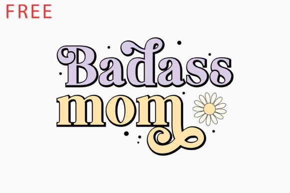Free Badass Mom Retro Mothers Day SVG for Crafts & Graphics