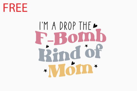 Free Mom Funny Quote Retro Svg: A Versatile Graphics Asset for Crafts
