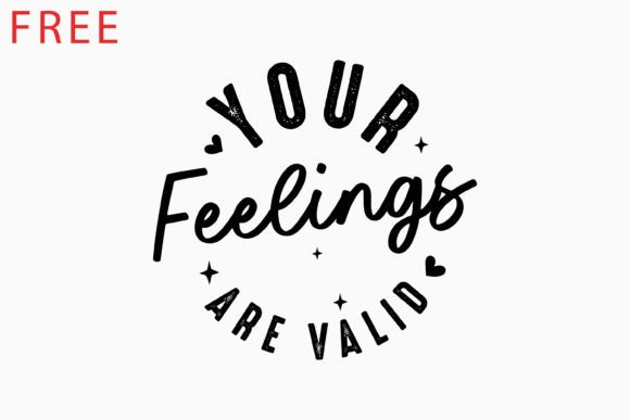 Free Your Feelings Are Valid Mental: A Retro Graphics Craft