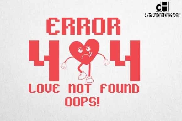 Funny Valentine Love Not Found SVG for Crafts and Graphics