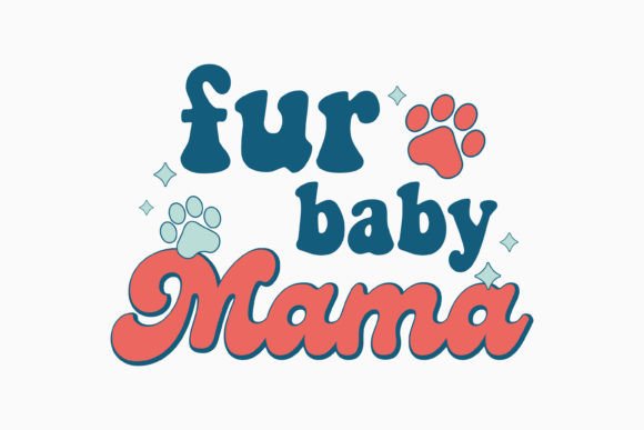 Fur Baby Mama Retro Dog Quote: A Graphics Gem for Crafts