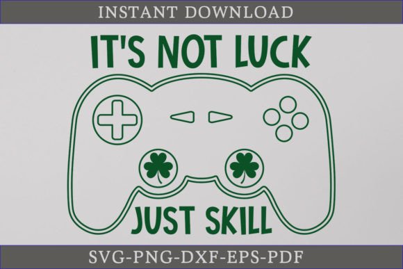 It's Not Luck, Just Skill: A St. Patrick's SVG for Crafts & Graphics