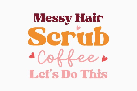 Messy Hair Scrubs Coffee Retro Nurse SVG for Crafts