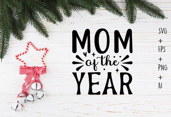 Mom of the Year Mothers Day Svg: A Crafty Graphic Asset