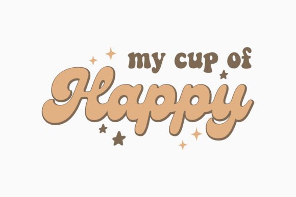 My Cup of Happy Retro Coffee SVG for Graphics & Crafts