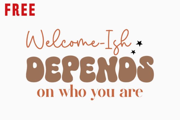 Welcome Ish Depends on Who You Are: A Retro Craft Graphic