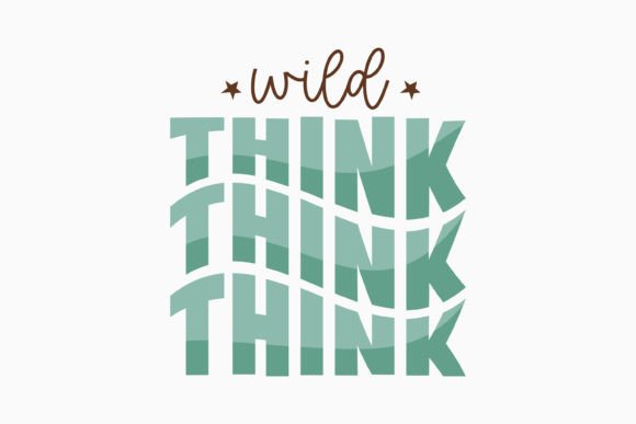 Wild Think: A Versatile Graphic for Crafts and Digital Sellers